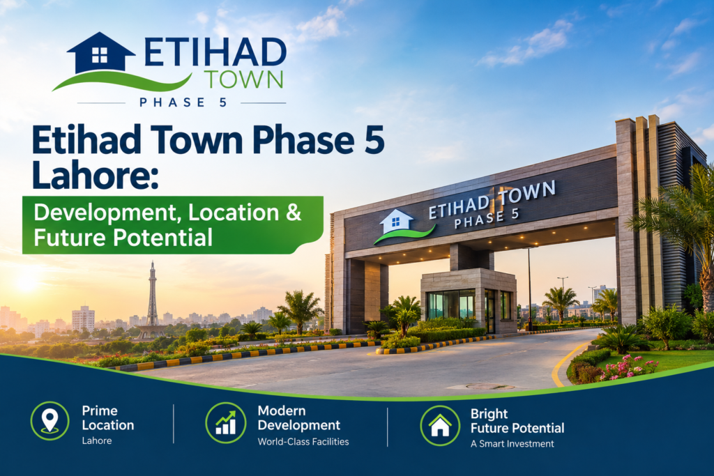 Etihad Town Phase 5 Lahore Development, Location & Future Potential